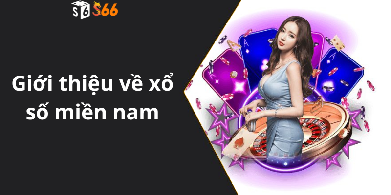 Giới thiệu về xổ số miền nam