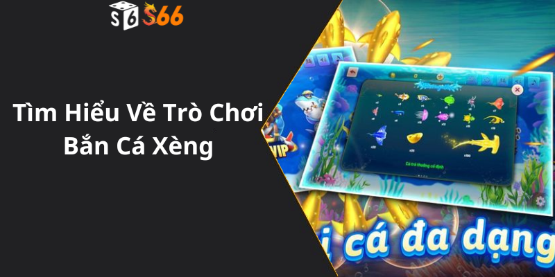 Tìm Hiểu Về Trò Chơi Bắn Cá Xèng