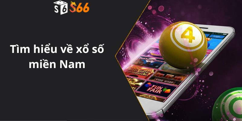 Tìm hiểu về xổ số miền Nam